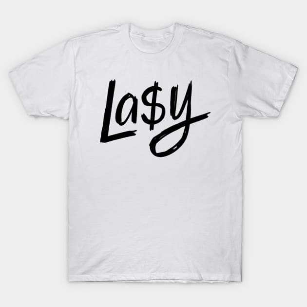 LA$Y MONEY T-Shirt by Zerth